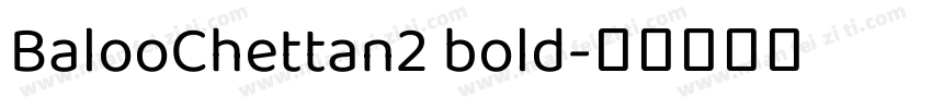 BalooChettan2 bold字体转换